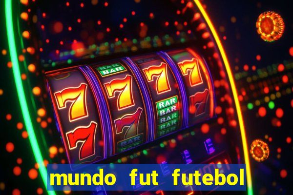 mundo fut futebol ao vivo